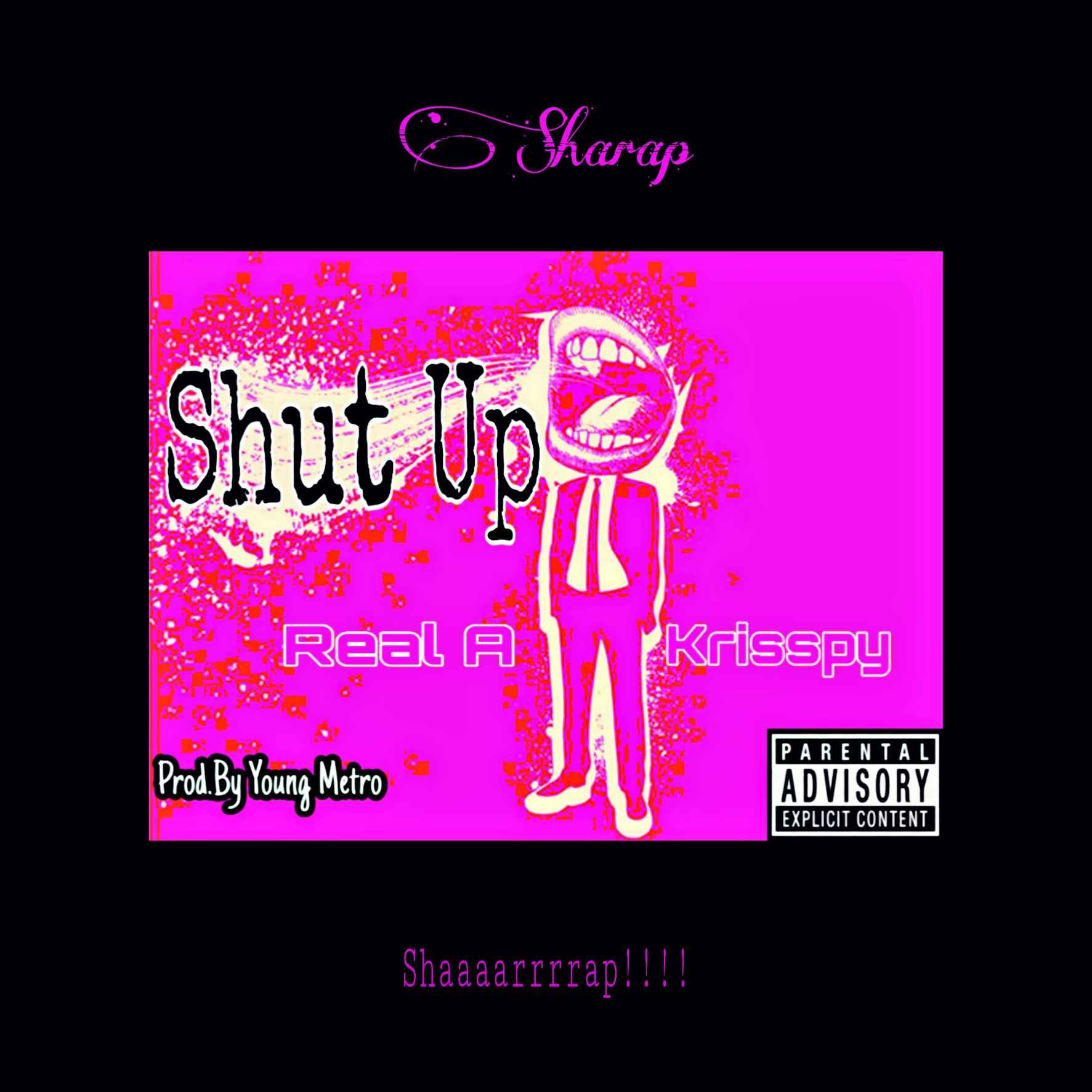 Shut Up (ft Krisspy) by Real A cover art